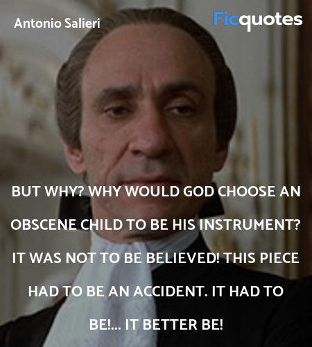 But why? Why would God choose an obscene child to ... quote image