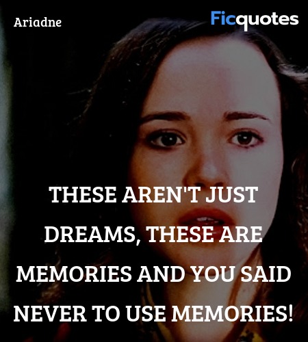 These aren't just dreams, these are memories and ... quote image
