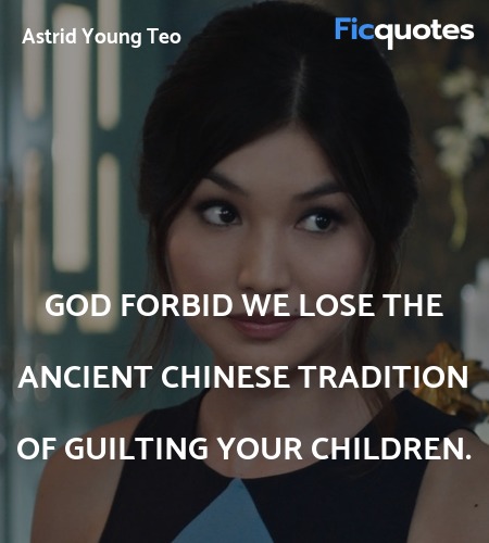 God forbid we lose the ancient Chinese tradition ... quote image