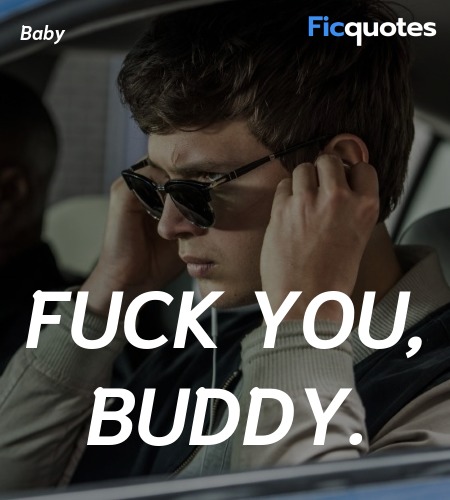  Fuck you, Buddy quote image
