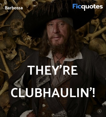 They're clubhaulin quote image