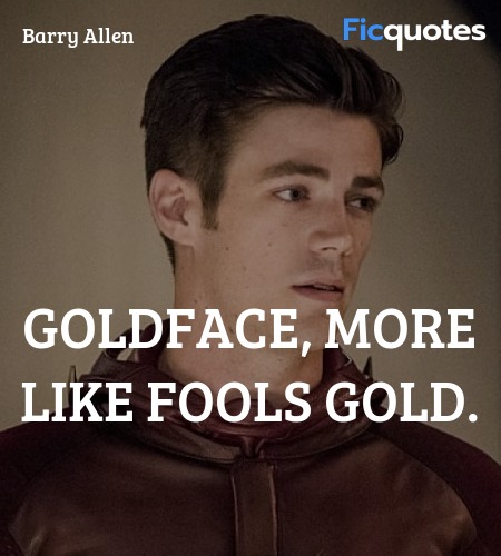 Goldface, more like Fools Gold quote image