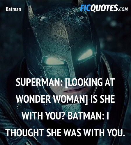 I thought she was with you quote image