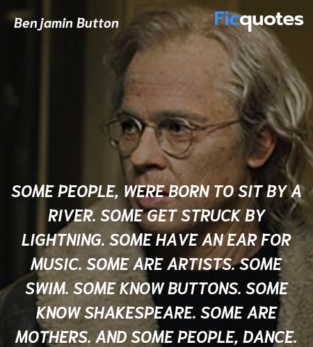 Some people, were born to sit by a river. Some get... quote image