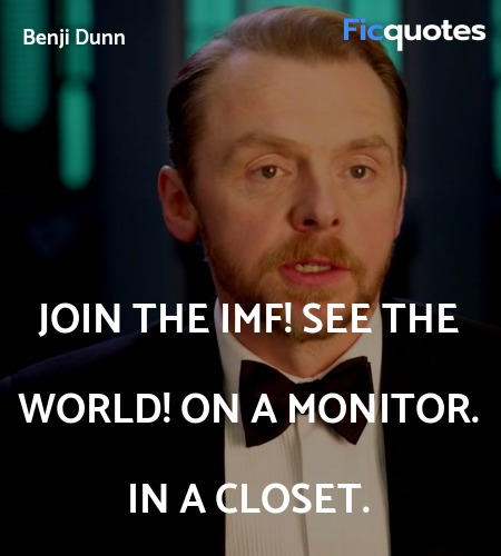 Join the IMF! See the world! On a monitor. In a closet. image