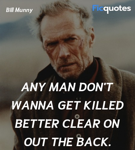  Any man don't wanna get killed better clear on ... quote image