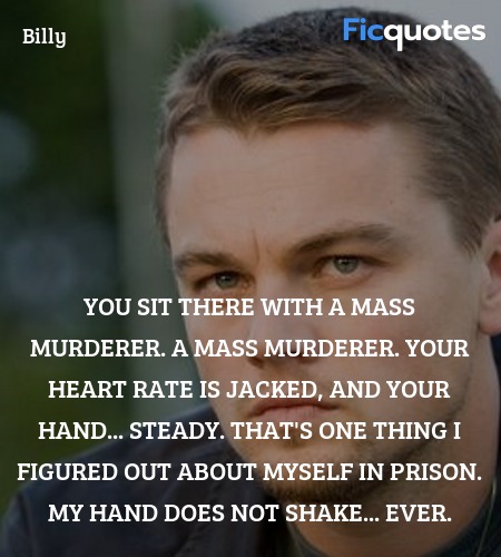 You sit there with a mass murderer. A mass ... quote image