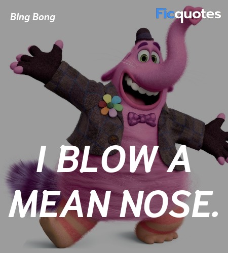  I blow a mean nose. image