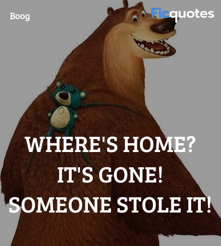  Where's home? It's gone! Someone stole it quote image