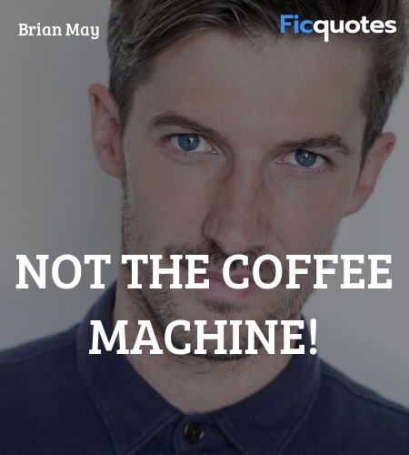 Not the coffee machine quote image