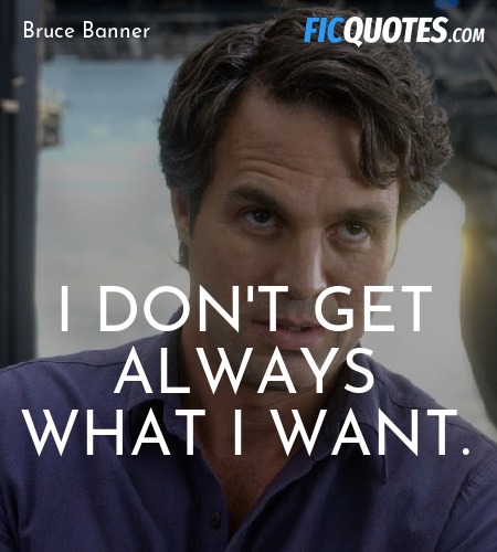 I don't get always what I want quote image