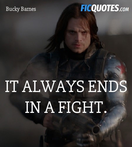 It always ends in a fight quote image