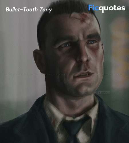 Bullet Tooth Tony: So, you are obviously the big dick. The men on the side of ya are your balls. Now there are two types of balls. There are big brave balls, and there are little mincey faggot balls.
Vinny: These are your last words, so make them a prayer.
Bullet Tooth Tony: Now, dicks have drive and clarity of vision, but they are not clever. They smell pussy and they want a piece of the action. And you thought you smelled some good old pussy, and have brought your two little mincey faggot balls along for a good old time. But you've got your parties muddled up. There's no pussy here, just a dose that'll make you wish you were born a woman. Like a prick, you are having second thoughts. You are shrinking, and your two little balls are shrinking with you. And the fact that you've got 