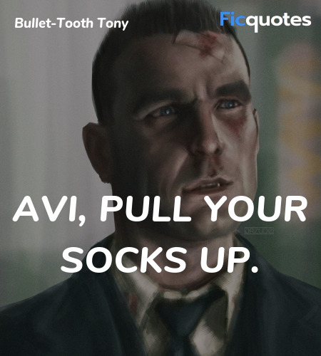 Avi, pull your socks up quote image