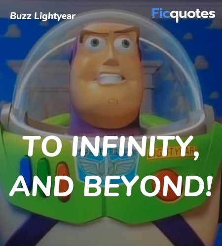  To infinity, and beyond quote image