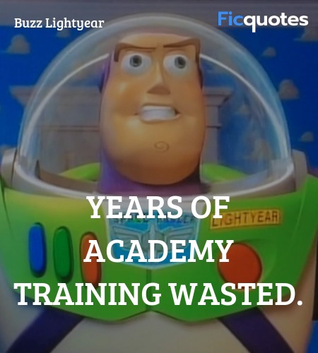 Years of Academy training wasted quote image