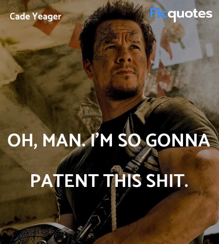 Oh, man. I'm so gonna patent this shit quote image