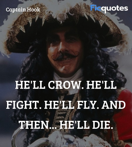 He'll crow. He'll fight. He'll fly. And then... he... quote image