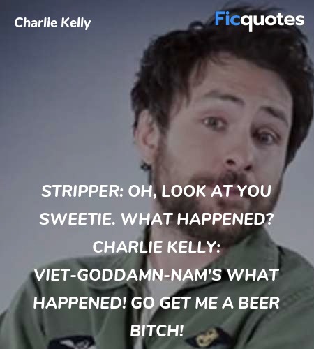  Viet-goddamn-nam's what happened! Go get me a ... quote image
