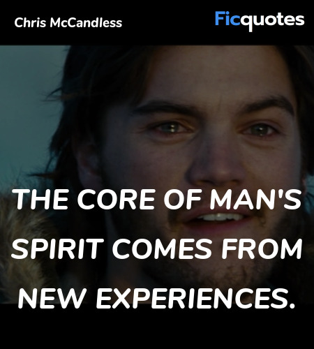 The core of man's spirit comes from new experiences. image