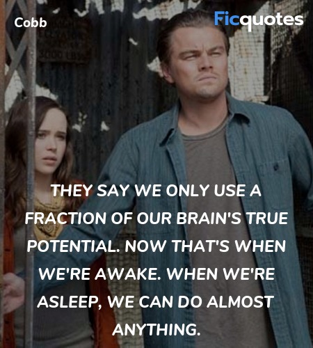  They say we only use a fraction of our brain's ... quote image