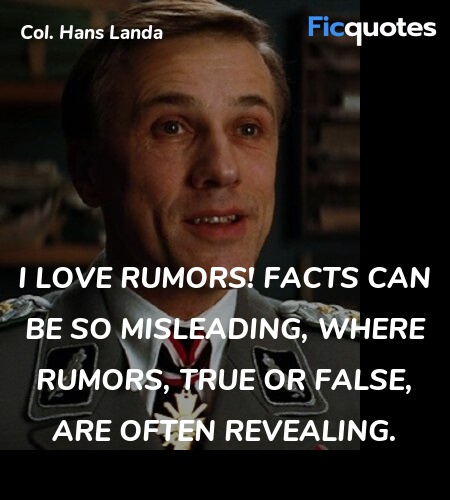  I love rumors! Facts can be so misleading, where ... quote image