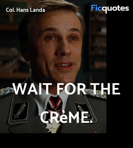 Wait for the crème quote image