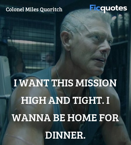  I want this mission high and tight. I wanna be home for dinner. image