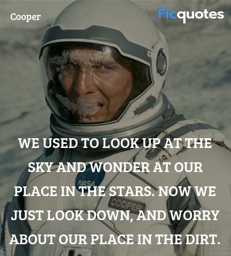 We used to look up at the sky and wonder at our ... quote image