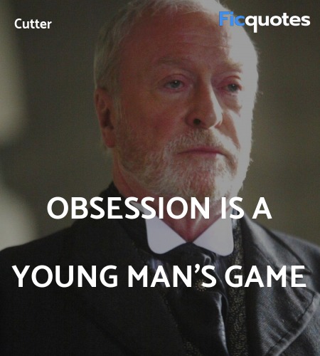 Obsession is a young man's game image