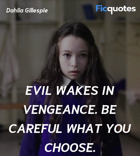  Evil wakes in vengeance. Be careful what you ... quote image