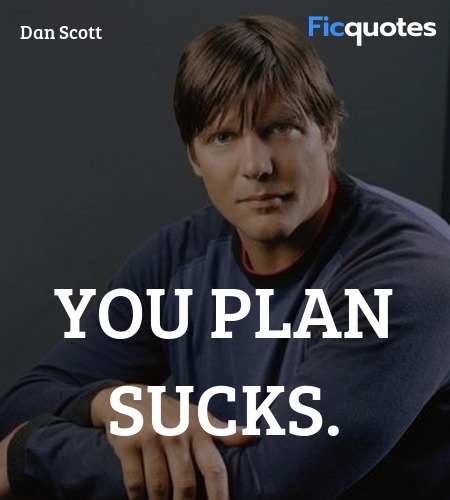 You plan sucks. image