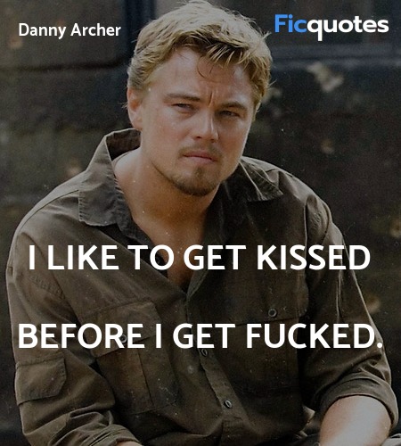 I like to get kissed before I get fucked quote image