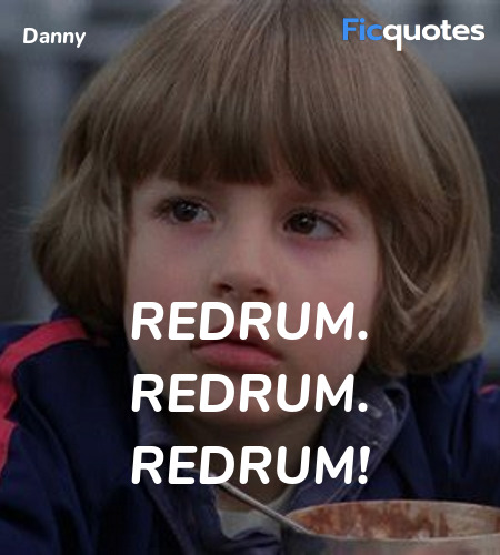Redrum. Redrum. REDRUM quote image