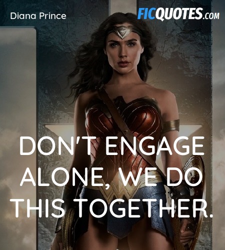 Don't engage alone, we do this together quote image