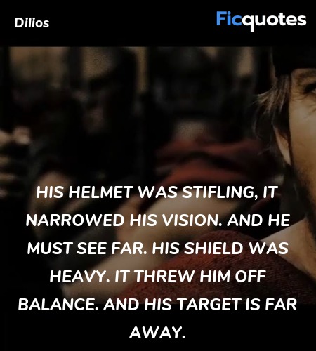  His helmet was stifling, it narrowed his vision. ... quote image
