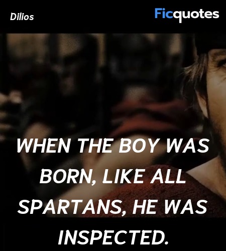 When the boy was born, like all Spartans, he was ... quote image