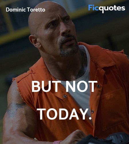  But not today quote image