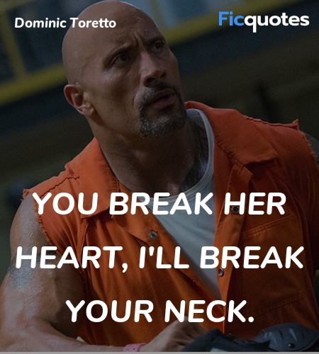  You break her heart, I'll break your neck quote image