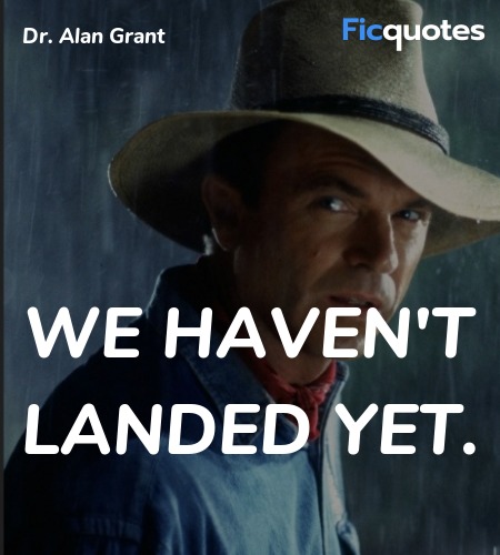 We haven't landed yet quote image