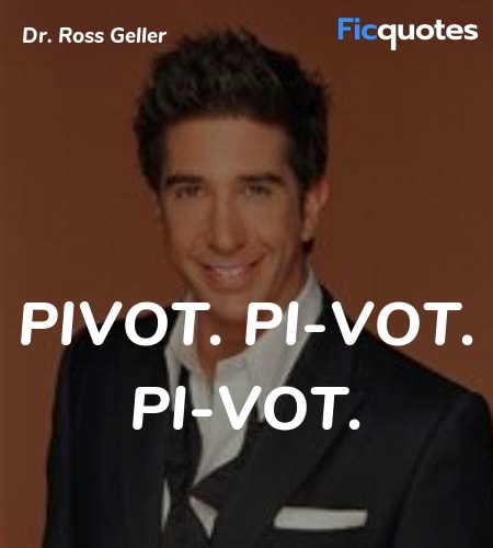 Pivot. Pi-vot. PI-VOT quote image