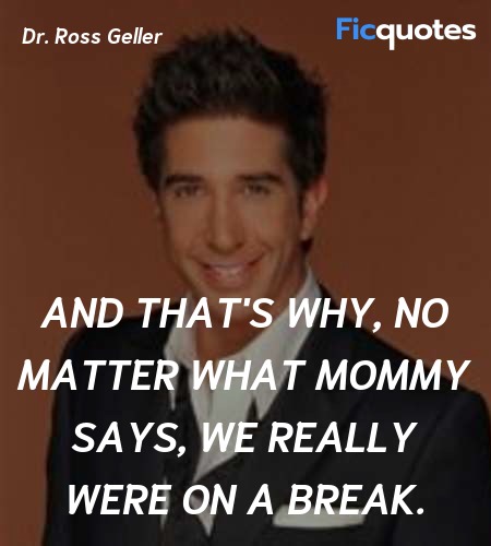 And that's why, no matter what Mommy says, we really were on a break. image