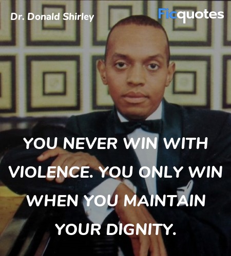 You never win with violence. You only win when you maintain your dignity. image
