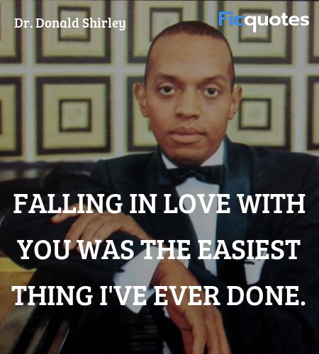  Falling in love with you was the easiest thing I'... quote image