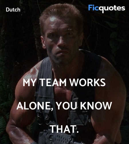 My team works alone, you know that. image