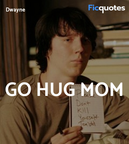  Go Hug Mom quote image