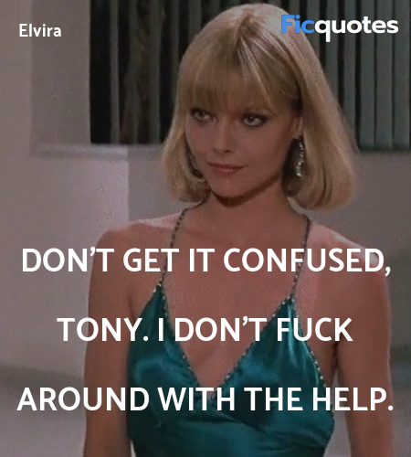 Don't get it confused, Tony. I don't fuck around with the help. image