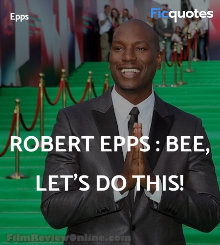 Robert Epps : Bee, let's do this quote image