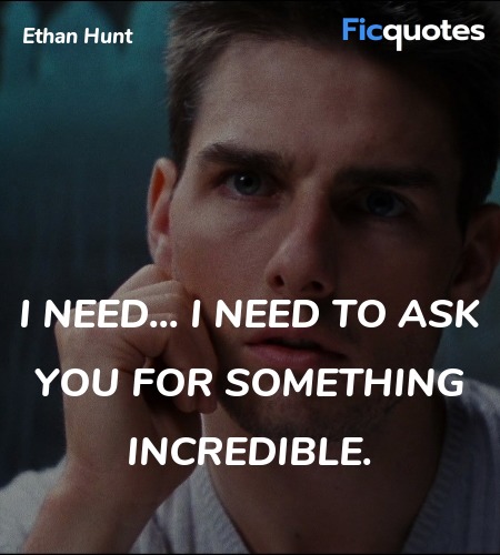 I need... I need to ask you for something ... quote image