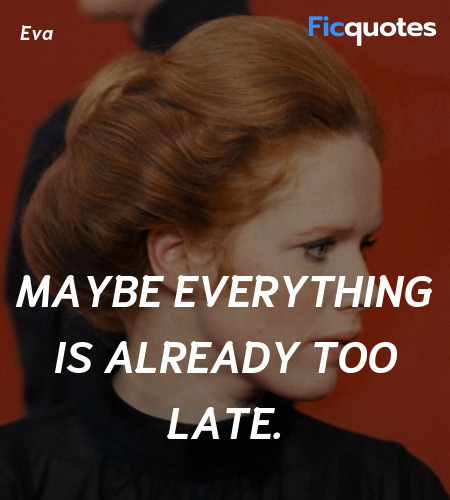 Maybe everything is already too late. image